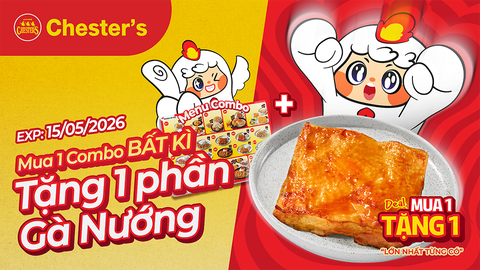 🔥 MUA 1 TẶNG 1 – COMBO SIÊU HỜI CHỈ CÓ TẠI CHESTER’S🔥