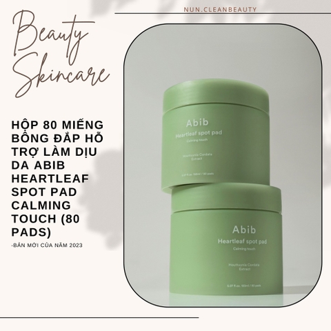 MIẾNG BÔNG THẤM DUNG DỊCH CHIẾT XUẤT DIẾP CÁ GIÚP DƯỠNG ẨM, LÀM DỊU DA - ABIB HEARTLEAF SPOT PAD CALMING TOUCH (80 MIẾNG) 150ML, SKU: AbibS11-Spadr