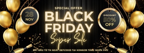 🔥 BLACK FRIDAY – XẢ HÀNG SIÊU SALE TẠI KONNI39 TĂNG NHƠN PHÚ! 🔥