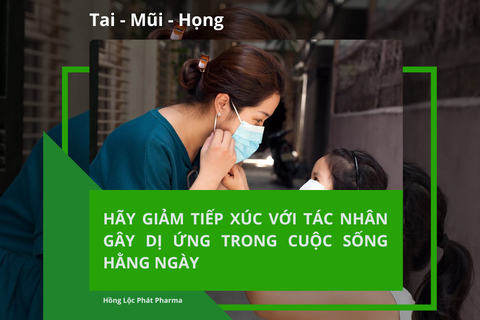 HÃY GIẢM TIẾP XÚC VỚI TÁC NHÂN GÂY DỊ ỨNG TRONG CUỘC SỐNG HẰNG NGÀY