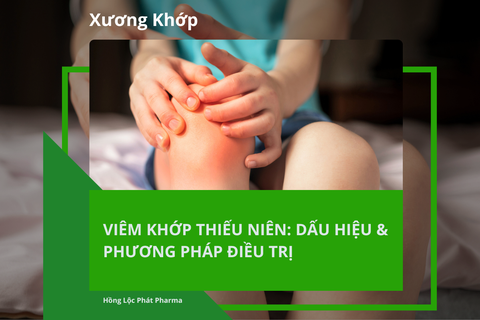 VIÊM KHỚP THIẾU NIÊN: TRIỆU CHỨNG VÀ PHƯƠNG PHÁP ĐIỀU TRỊ