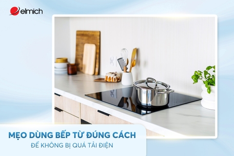 Mẹo dùng bếp từ đúng cách để không bị quá tải điện