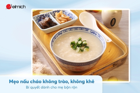 Mẹo nấu cháo không trào, không khê – bí quyết dành cho mẹ bận rộn