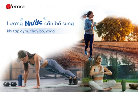 Lượng nước cần bổ sung khi tập gym, chạy bộ, yoga
