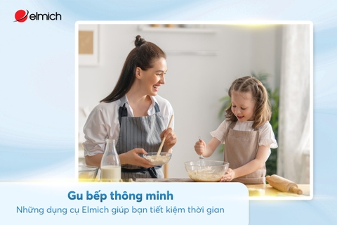 Gu bếp thông minh: Những dụng cụ Elmich giúp bạn tiết kiệm thời gian