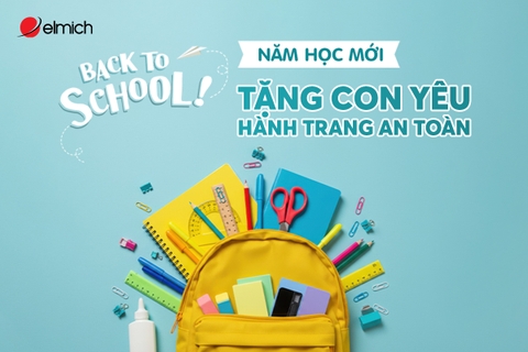 Back to school cùng Elmich – Tặng con yêu hành trang an toàn