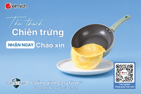 [ELMICH AEON MALL BÌNH TÂN] CHINH PHỤC “VUA CHẢO SỨ” CERATITAN™ – THỬ THÁCH CHIÊN TRỨNG, NHẬN NGAY CHẢO XỊN!