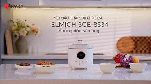 Hướng dẫn sử dụng nồi nấu chậm Elmich SCE8534