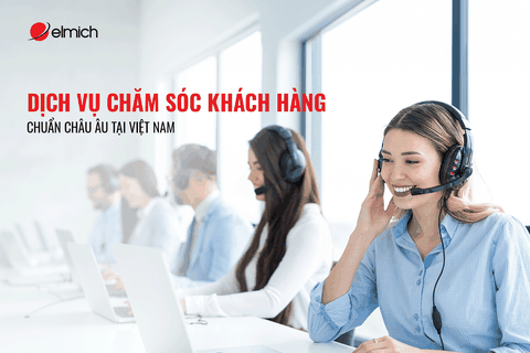 Elmich: Dịch vụ chăm sóc khách hàng chuẩn Châu Âu tại Việt Nam