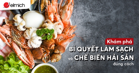Khám phá bí quyết làm sạch và chế biến hải sản đúng cách