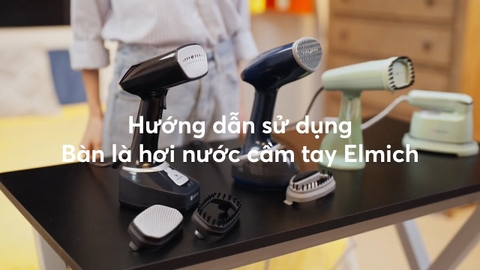 Hướng dẫn sử dụng Bàn là hơi nước cầm tay Elmich