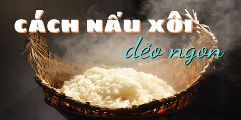 Cách nấu xôi bằng nồi cơm điện dẻo thơm, không bị nát