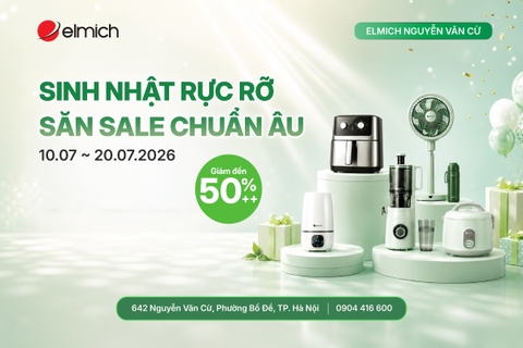 [ELMICH NGUYỄN VĂN CỪ] SINH NHẬT RỰC RỠ - SĂN SALE CHUẨN ÂU 🎊