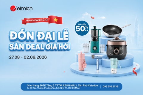[ELMICH AEON MALL TÂN PHÚ CELADON] ĐÓN ĐẠI LỄ - SẴN DEAL GIÁ HỜI! 🎊
