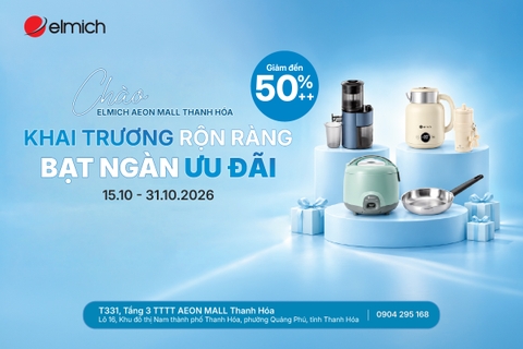 [ELMICH AEON MALL THANH HÓA ] KHAI TRƯƠNG RỘN RÀNG - BẠT NGÀN ƯU ĐÃI 🎉