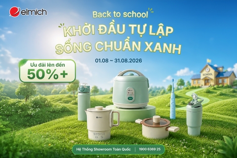 [SHOWROOM ELMICH TOÀN QUỐC] BACK TO SCHOOL - KHỞI ĐẦU TỰ LẬP, SỐNG CHUẨN XANH 🎒