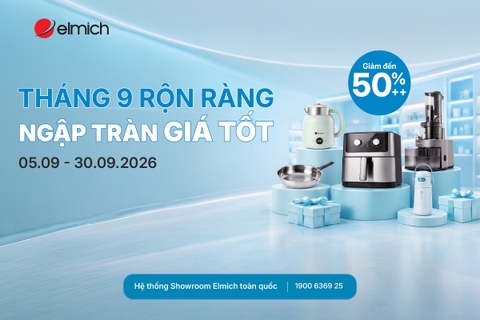 [SHOWROOM ELMICH TOÀN QUỐC] THÁNG 9 RỘN RÀNG - NGẬP TRÀN GIÁ TỐT 🍂