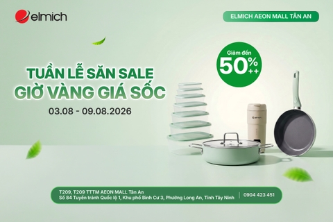 [ELMICH AEON MALL TÂN AN] TUẦN LỄ SĂN SALE - GIỜ VÀNG GIÁ SỐC 🔥
