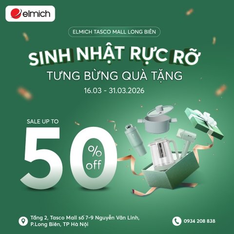 [ELMICH x TASCO MALL LONG BIÊN] ĐÓN SINH NHẬT RỰC RỠ - TƯNG BỪNG QUÀ TẶNG!