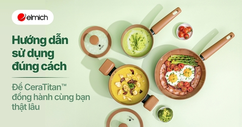 Hướng dẫn sử dụng nồi chảo CeraTitan