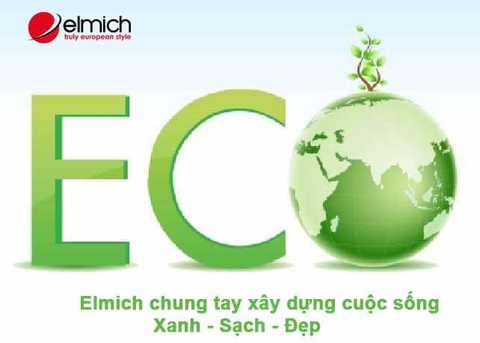 ECO: XU HƯỚNG TẤT YẾU CỦA THẾ GIỚI ĐỂ MANG ĐẾN CUỘC SỐNG XANH SẠCH – ELMICH TIÊN PHONG SỬ DỤNG NGUYÊN LIỆU TỰ NHIÊN THEO XU HƯỚNG ECO