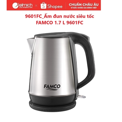 Ấm đun nước siêu tốc FAMCO 1.7 L 9601FC