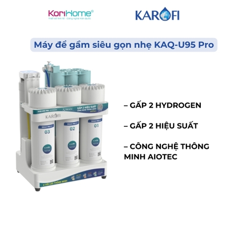 Máy lọc nước để gầm gọn nhẹ Karofi KAQ-U95 Pro với 10 cấp lọc, 123 Smax Pro V, RO Purifim, Bộ CN HP6.2