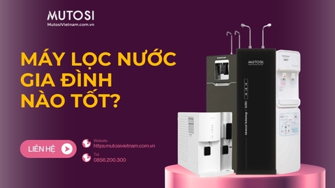 Gợi Ý: Máy Lọc Nước Gia Đình Loại Nào Tốt?