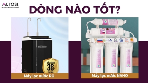 Máy Lọc Nước RO Và Nano Khác nhau Thế Nào?