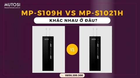 So Sánh MP-S109H Và MP-S1021H: Khác Nhau Gì, Nên Chọn Máy Nào?