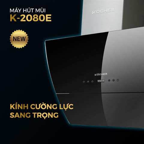 Máy hút mùi KOCHER K-2080E - Vát kính tự động - Siêu êm 46dB