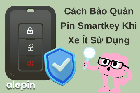 Cách Bảo Quản Pin Smartkey Khi Xe Ít Sử Dụng