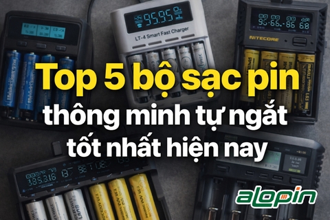 Top 5 bộ sạc pin thông minh tự ngắt tốt nhất hiện nay