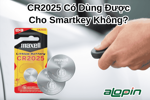 CR2025 Có Dùng Được Cho Smartkey Không?
