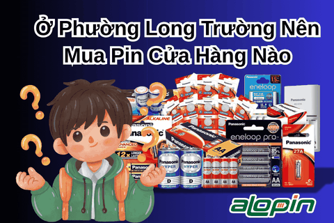 Ở Phường Long Trường Nên Mua Pin Cửa Hàng Nào