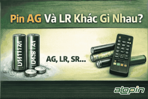 Pin AG Và LR Khác Gì Nhau?