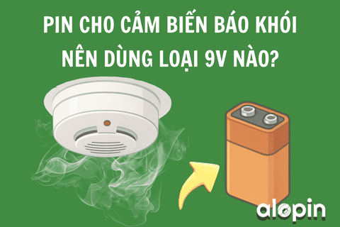 Pin Cho Cảm Biến Báo Khói Nên Dùng Loại 9V Nào?