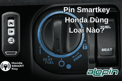 Pin Smartkey Honda Dùng Loại Nào?