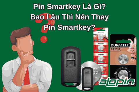Pin Smartkey Là Gì? Bao Lâu Thì Nên Thay Pin Smartkey?