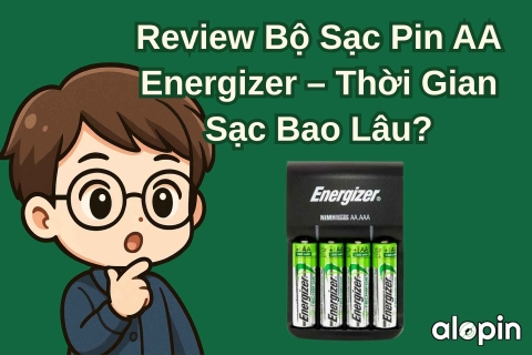 Review Bộ Sạc Pin AA Energizer – Thời Gian Sạc Bao Lâu?