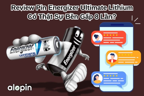 Review Pin Energizer Ultimate Lithium – Có Thật Sự Bền Gấp 8 Lần?