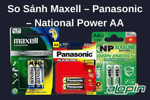 So Sánh Maxell – Panasonic – National Power AA