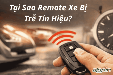 Tại Sao Remote Xe Bị Trễ Tín Hiệu?