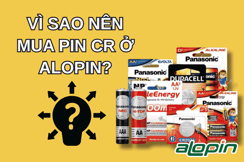 Vì Sao Nên Mua Pin CR Ở AloPin?
