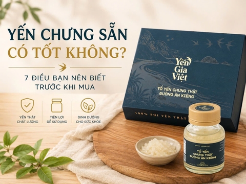 YẾN CHƯNG SẴN CÓ TỐT KHÔNG? 7 ĐIỀU BẠN NÊN BIẾT TRƯỚC KHI MUA