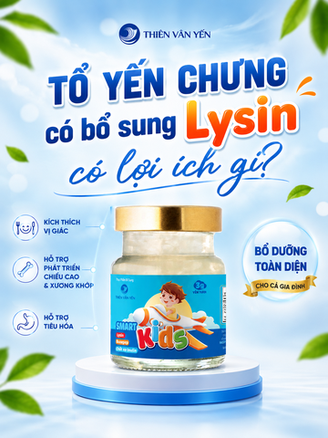Tổ yến chưng có bổ sung Lysin có lợi ích gì?