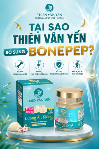 TẠI SAO THIÊN VÂN YẾN BỔ SUNG BONEPEP?