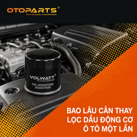 Bao Lâu Cần Thay Lọc Dầu Động Cơ Ô Tô Một Lần?