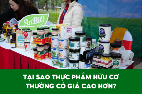 Tại Sao Thực Phẩm Hữu Cơ Thường Có Giá Cao Hơn?