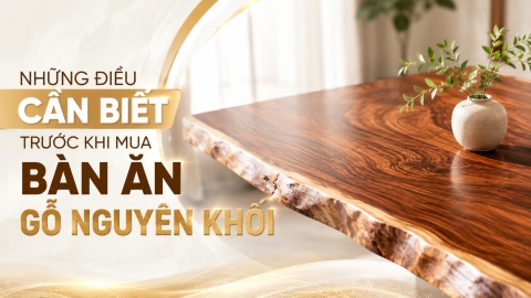 Những điều cần biết trước khi mua bàn ăn gỗ nguyên khối